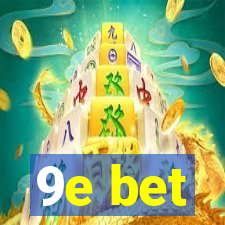 9e bet